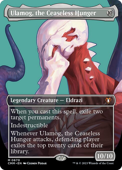 Ulamog, the Ceaseless Hunger (CMM 670)