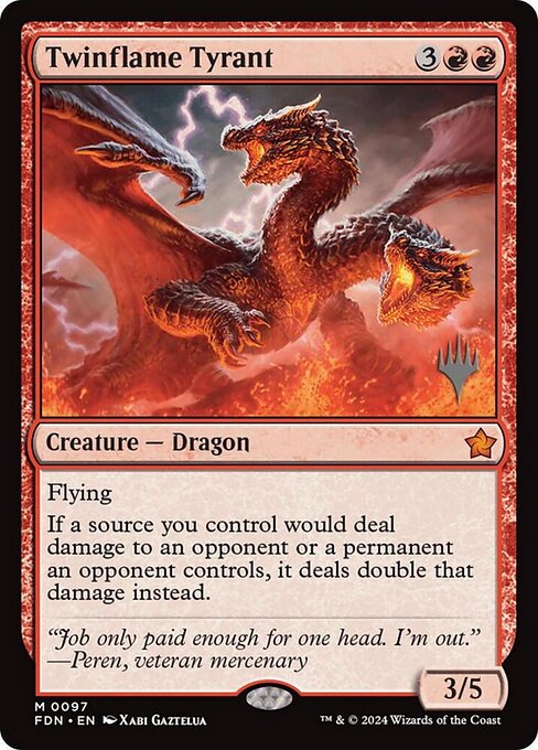 Twinflame Tyrant (PFDN 97p)