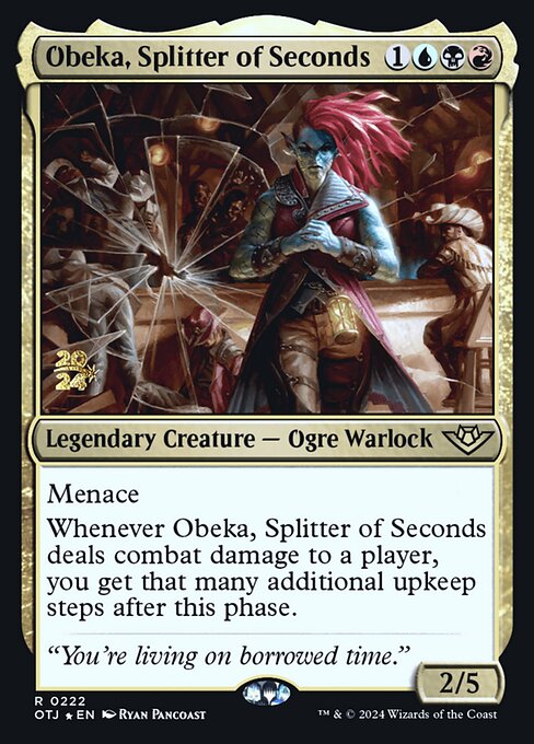 Obeka, Splitter of Seconds (POTJ 222s)